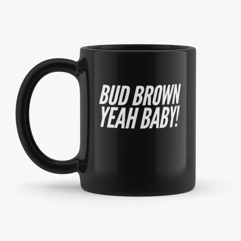 Bud Brown Yeah Baby!