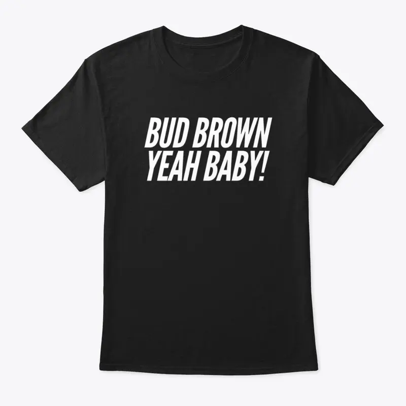 Bud Brown Yeah Baby!