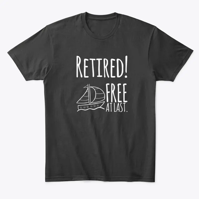 "Retired  FREE at last!